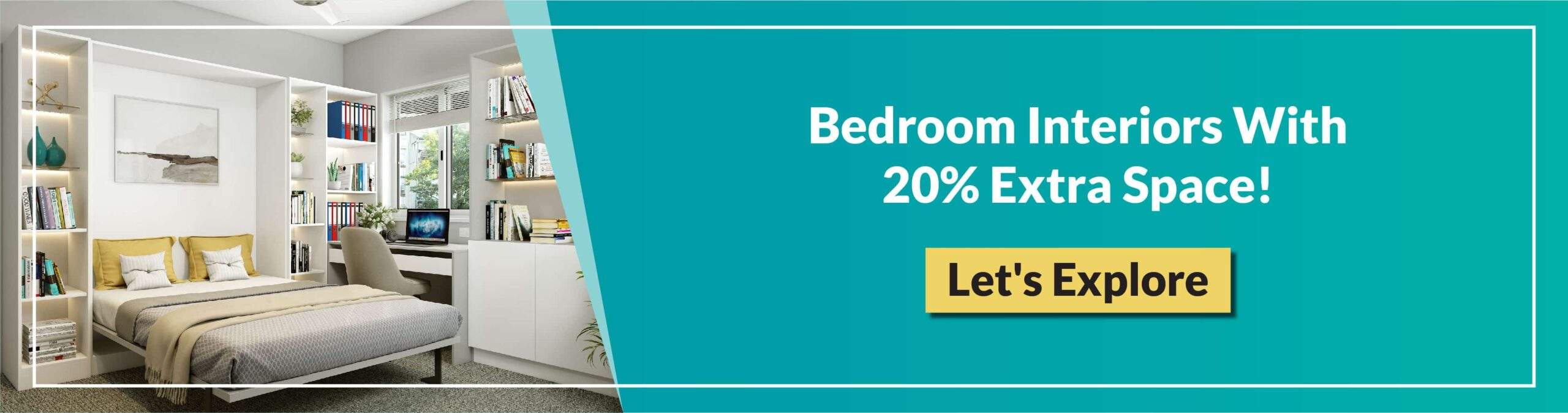 Bedroom interiors with 20% extra space!