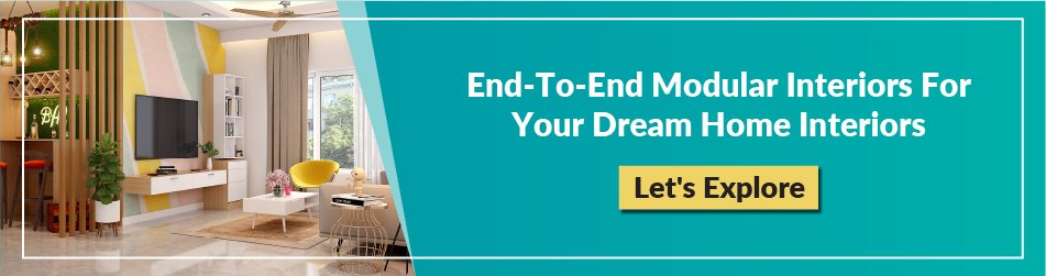 End to end modular interiors for your dream home interiors