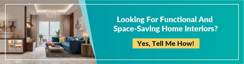 Looking for functional and space saving home interiors?