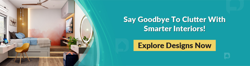 Say goodbye to clutter with smarter interiors!